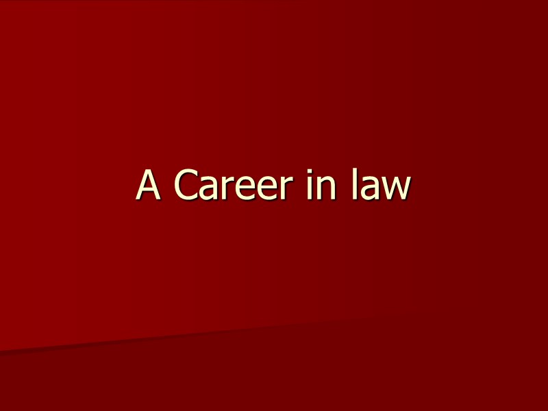 А Career in law